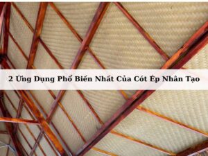 2 ứng dụng phổ biến của cót ép nhân tạo