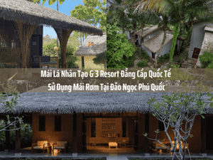 3 resort đẳng cấp tại Phú Quốc dùng mái lá nhân tạo