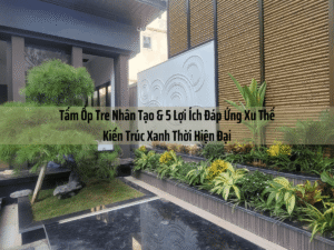 Tấm ốp tre nhân tạo cho không gian gian xanh - bền vững
