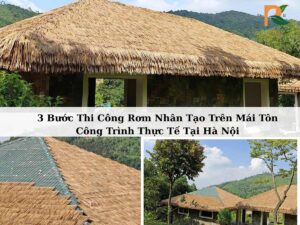 3 Bước thi công rơm nhân tạo trên mái tôn công trình Hà Nội