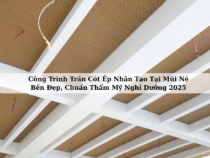 Công trình trần cót ép nhân tạo tại Múi Né