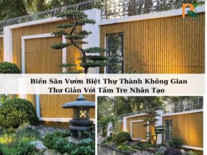 Tấm tre nhân tạo ốp trang trí sân vườn biệt thự