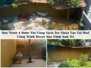 4 Bước thi công vách tre nhân tạo tại Huế